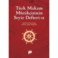 Türk Makam Müzikçisinin Seyir Defteri-II