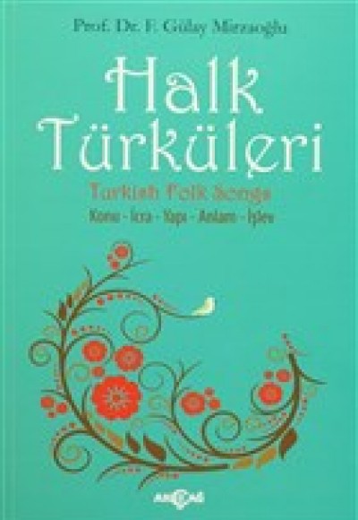 Halk Türküleri : Konu - İcra - Yapı - Anlam - İşlev