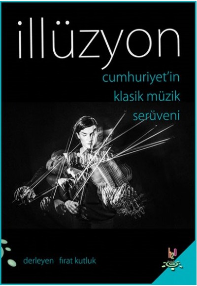 İllüzyon: Cumhuriyet'in Klasik Müzik Serüveni
