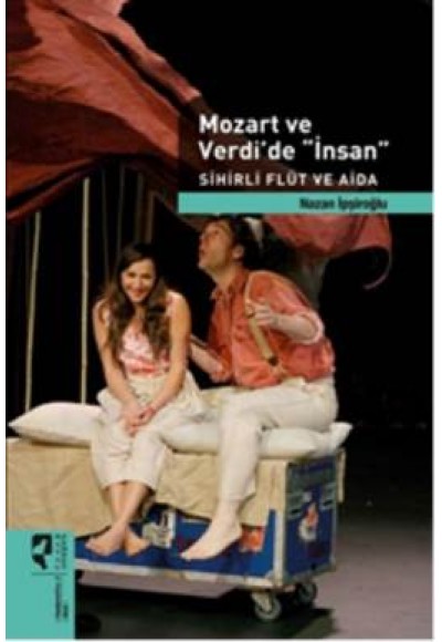 Mozart ve Verdi'de 'İnsan' 