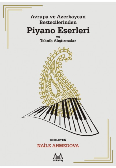 Avrupa ve Azerbaycan Bestecilerinden Piyano Eserleri ve Teknik Alıştırmalar
