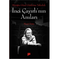 İnci Çayırlı’nın Anıları: Müziğin Güzel Günlerine Yolculuk