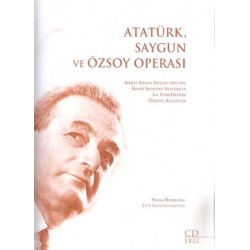 Atatürk, Saygun ve Özsoy Operası