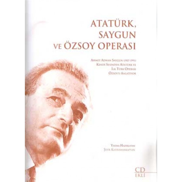 Atatürk, Saygun ve Özsoy Operası