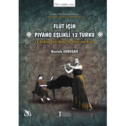 Flüt için Piyano Eşlikli 12 Türkü