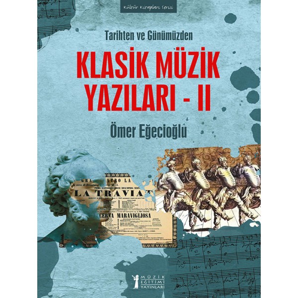 Tarihten ve Günümüzden Klasik Müzik Yazıları-2