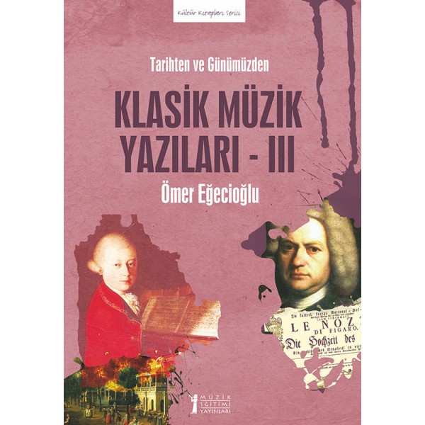 Tarihten ve Günümüzden Klasik Müzik Yazıları - 3