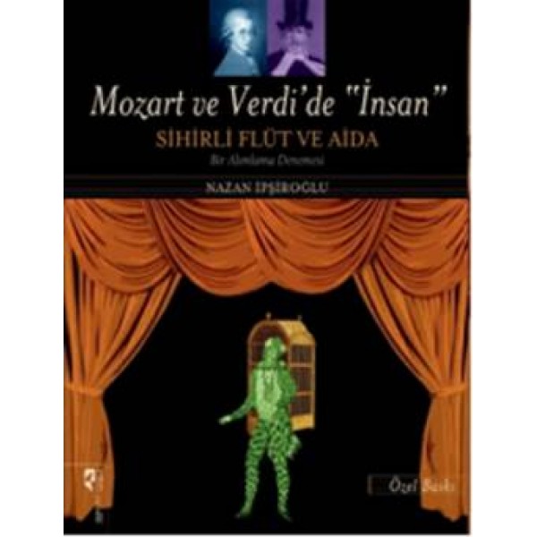 Mozart ve Verdi'de İnsan Sihirli Flüt ve Aida