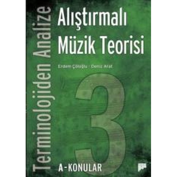 Terminolojiden Analize Alıştırmalı Müzik Teorisi- 3A